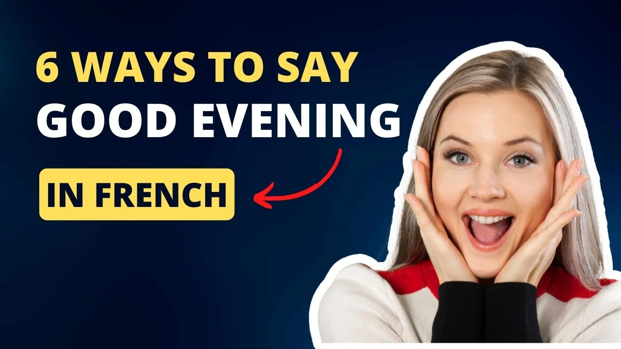 Ways To Say Good Evening In French