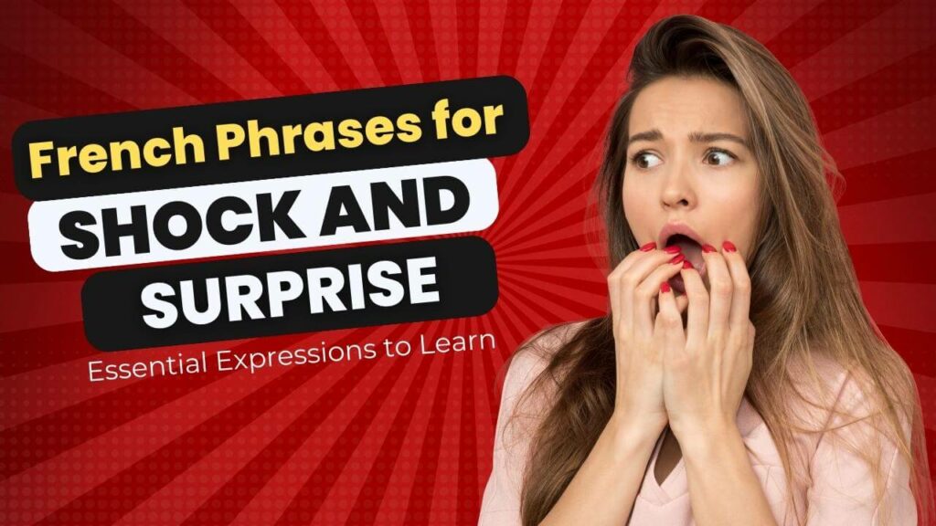French Phrases for Shock and Surprise Essential Expressions to Learn